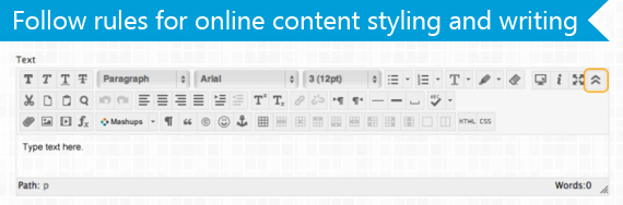 • Follow rules for online content styling and writing