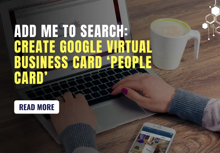 Add Me to Search: Create Google Virtual Business Card ‘People Card’