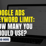 Google Ads Keyword Limit