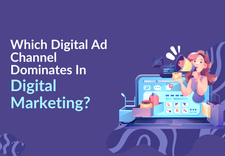 Digital Ad Channel Dominates In Digital Marketing