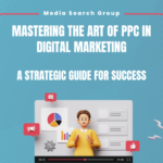 Mastering the Art of PPC in Digital Marketing A Strategic Guide for Success