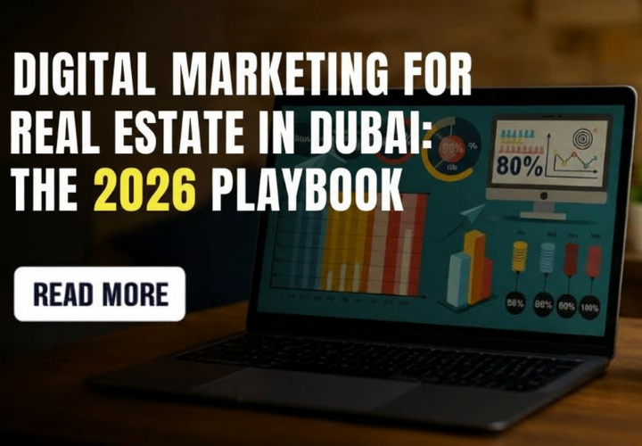 Digital Marketing for Real Estate in Dubai: The 2026 Playbook